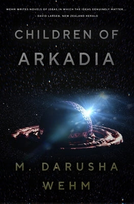 Children of Arkadia by Wehm, M. Darusha