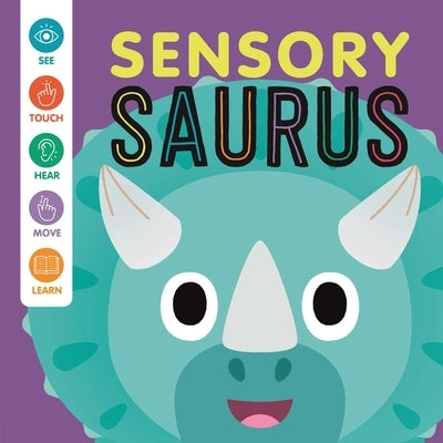 Sensory 'Saurus: An Interactive Touch & Feel Book for Babies by Igloobooks