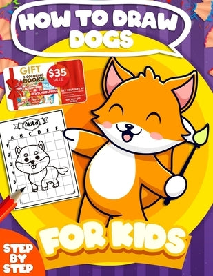 How To Draw Dogs For Kids: Step-By-Step 20 Different Dogs Breeds To Draw For Kids And Beginners Fun Modern How To Draw Book For Kids (How To Draw by School, Owl