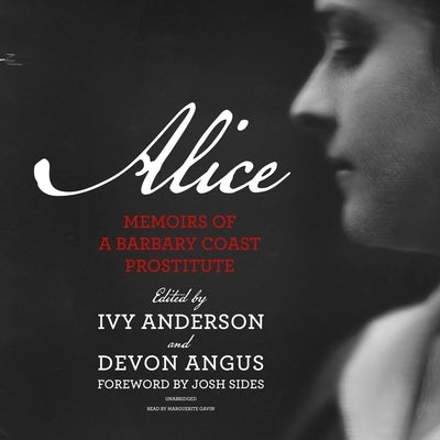 Alice: Memoirs of a Barbary Coast Prostitute by Anderson, Ivy