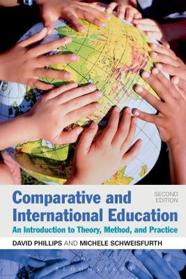 Comparative and International Education by Phillips, David