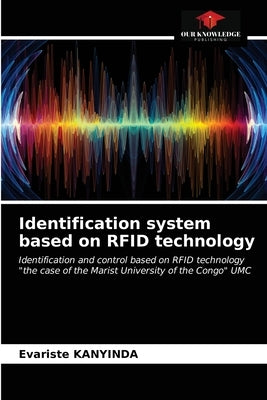 Identification system based on RFID technology by Kanyinda, Evariste