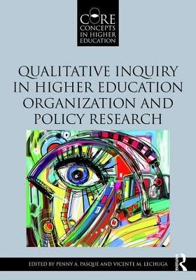 Qualitative Inquiry in Higher Education Organization and Policy Research by Pasque, Penny A.