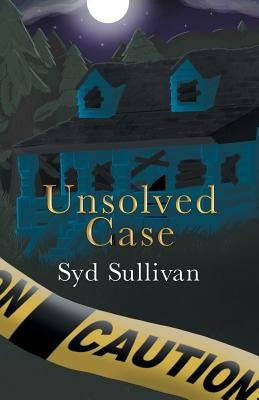 Unsolved Case by Sullivan, Syd