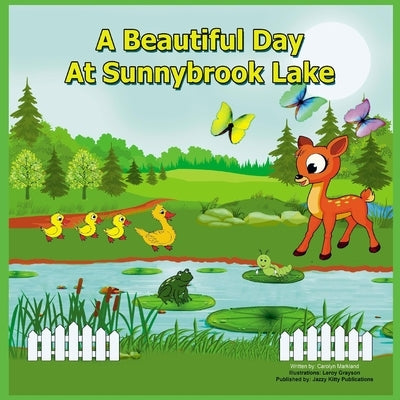 A Beautiful Day at Sunnybrook Lake by Markland, Carolyn