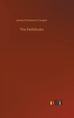 The Pathfinder by Cooper, James Fenimore