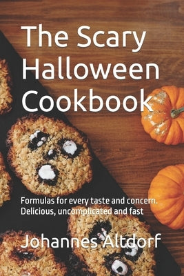 The Scary Halloween Cookbook: Formulas for every taste and concern. Delicious, uncomplicated and fast by Kitchen, The German