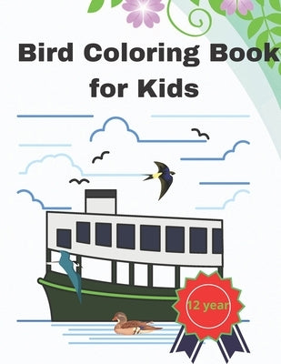 Bird Coloring Book for Kids 12 Year: 8.5 X 11 Inches activity paint notbook for for children by Coo, Boo