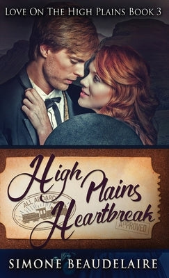 High Plains Heartbreak by Beaudelaire, Simone