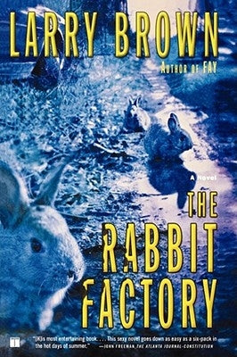 The Rabbit Factory by Brown, Larry