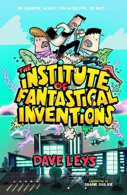 The Institute of Fantastical Inventions II: Magnetic Attraction by Leys, Dave