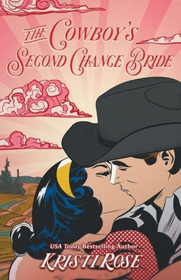 The Cowboy's Second Chance Bride Special Edition by Rose, Kristi