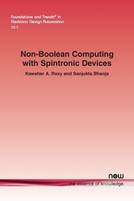 Non-Boolean Computing with Spintronic Devices by Roxy, Kawsher A.