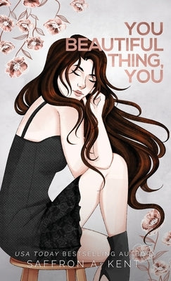 You Beautiful Thing, You by A. Kent, Saffron