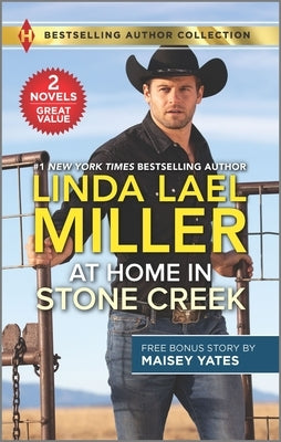 At Home in Stone Creek & Rancher's Wild Secret by Miller, Linda Lael