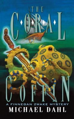 The Coral Coffin by Dahl, Michael