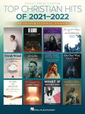 Top Christian Hits of 2021-2022: 18 Inspirational Songs Arranged for Piano/Vocal/Guitar by Hal Leonard Publishing Corporation