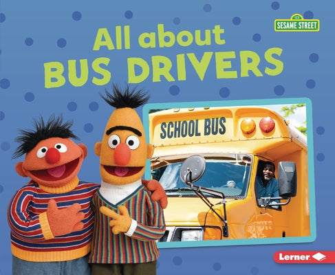 All about Bus Drivers by Kaiser, Brianna