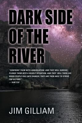 Dark Side of the River by Gilliam, Jim