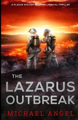 The Lazarus Outbreak: A Plague Walker Pandemic Medical Thriller by Angel, Michael