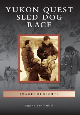 Yukon Quest Sled Dog Race by Martin