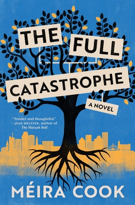 The Full Catastrophe by Cook, Méira