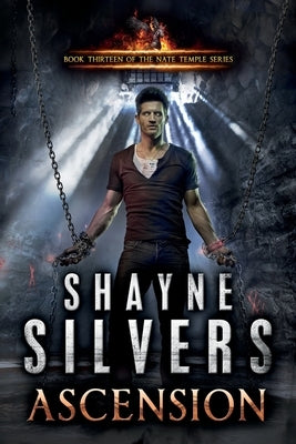 Ascension: Nate Temple Series Book 13 by Silvers, Shayne