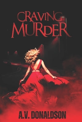 Craving Murder: The Black Orchid Killer by Donaldson, A. V.