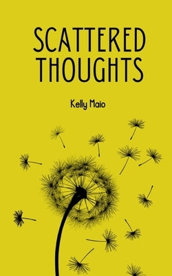 Scattered Thoughts by Maio, Kelly