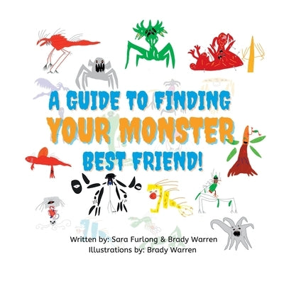 A Guide to Finding your Monster Best Friend by Furlong, Sara