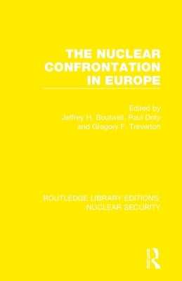 The Nuclear Confrontation in Europe by Boutwell, Jeffrey H.