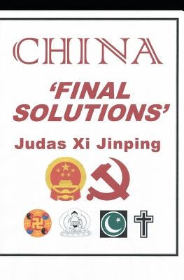 China 'final Solutions' by Jinping, Judas XI