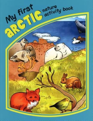 My First Arctic Nature Activity Book by Kavanagh, James