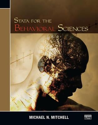 Stata for the Behavioral Sciences by Mitchell, Michael N.