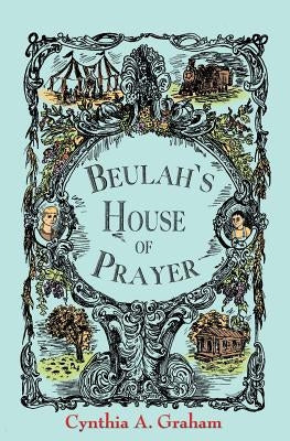 Beulah's House of Prayer by Graham, Cynthia A.