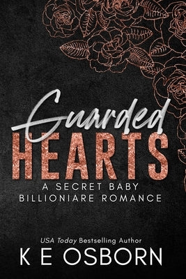 Guarded Hearts: A Secret Baby Billionaire Romance by Osborn, K. E.