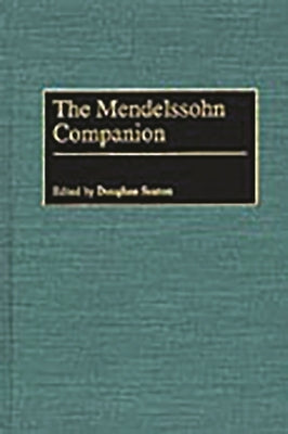 The Mendelssohn Companion by Seaton, Douglass