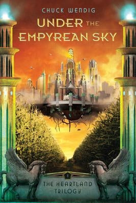 Under the Empyrean Sky by Wendig, Chuck