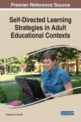 Self-Directed Learning Strategies in Adult Educational Contexts by Giuseffi, Francesco G.