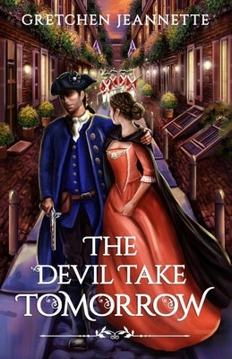 The Devil Take Tomorrow by Jeannette, Gretchen