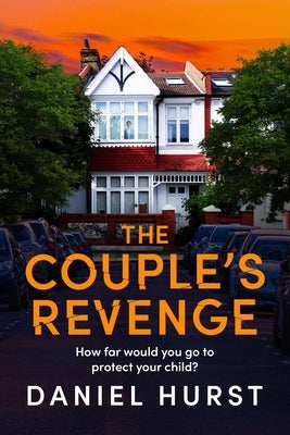 The Couple's Revenge: A Totally Nail-Biting Psychological Thriller with a Jaw-Dropping Twist by Hurst, Daniel