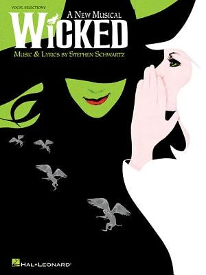 Wicked: A New Musical by Schwartz, Stephen