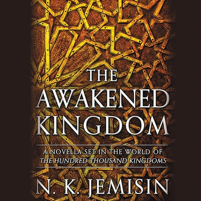 The Awakened Kingdom by Jemisin, N. K.