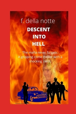 Descent Into Hell by Notte, F. Della