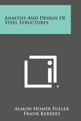 Analysis And Design Of Steel Structures by Fuller, Almon Homer