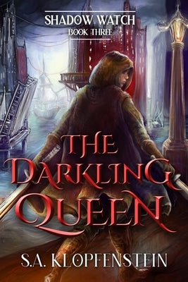 The Darkling Queen by Klopfenstein, S. a.