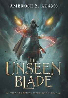 The Unseen Blade by Adams, Ambrose Z.