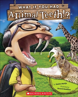 What If You Had Animal Teeth? by Markle, Sandra