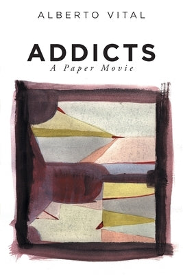 Addicts: A Paper Movie by Vital, Alberto