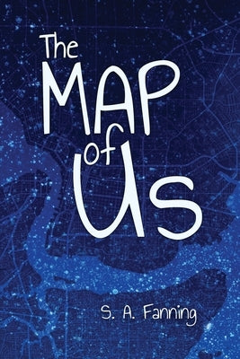 The Map of Us by Fanning, S. A.